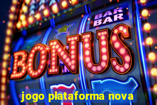 jogo plataforma nova